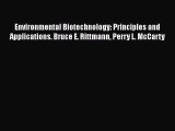 [Read Book] Environmental Biotechnology: Principles and Applications. Bruce E. Rittmann Perry