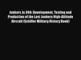 [Read Book] Junkers Ju 388: Development Testing and Production of the Last Junkers High-Altitude