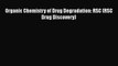 [Read Book] Organic Chemistry of Drug Degradation: RSC (RSC Drug Discovery)  EBook