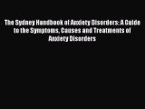[Read book] The Sydney Handbook of Anxiety Disorders: A Guide to the Symptoms Causes and Treatments