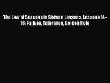 [Read book] The Law of Success in Sixteen Lessons Lessons 14-16: Failure Tolerance Golden Rule