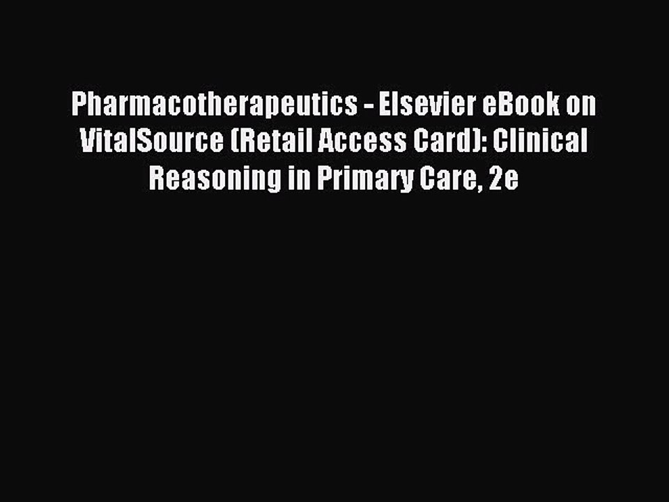 Download Pharmacotherapeutics - Elsevier eBook on VitalSource (Retail Access Card): Clinical
