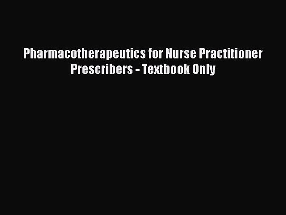 Read Pharmacotherapeutics for Nurse Practitioner Prescribers - Textbook Only PDF Online