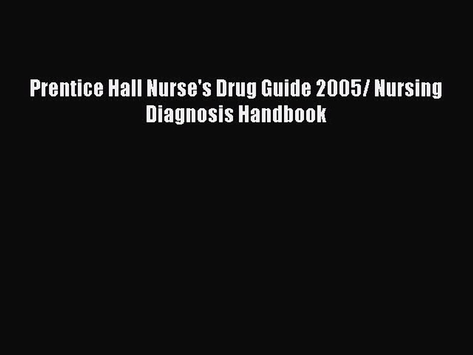 Read Prentice Hall Nurse's Drug Guide 2005/ Nursing Diagnosis Handbook Ebook Free