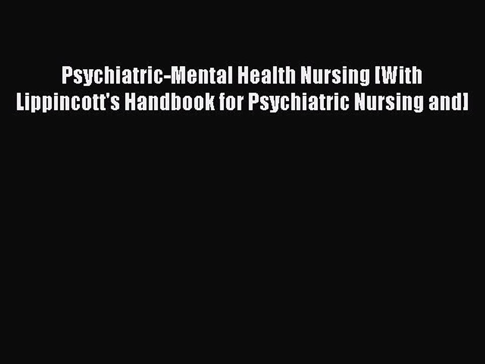Read Psychiatric-Mental Health Nursing [With Lippincott's Handbook for Psychiatric Nursing
