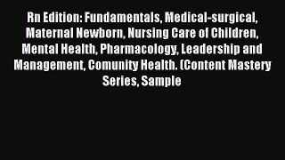 Read Rn Edition: Fundamentals Medical-surgical Maternal Newborn Nursing Care of Children Mental