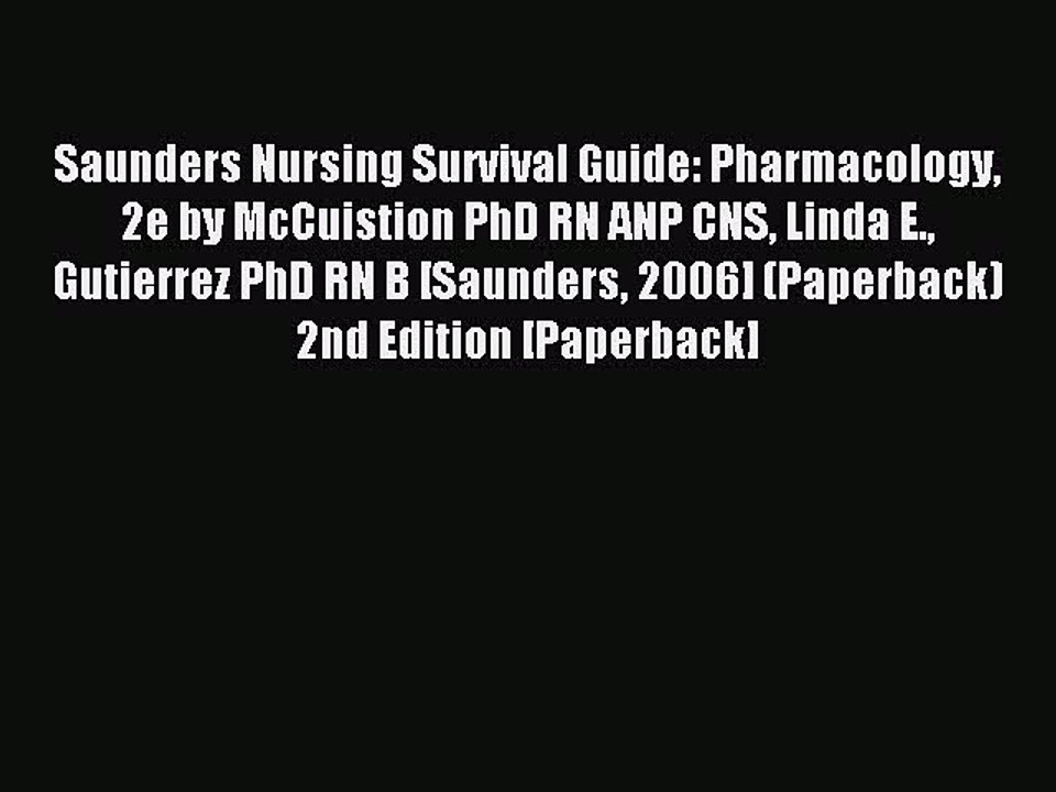 Read Saunders Nursing Survival Guide: Pharmacology 2e by McCuistion PhD RN ANP CNS Linda E.