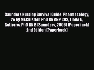 Read Saunders Nursing Survival Guide: Pharmacology 2e by McCuistion PhD RN ANP CNS Linda E.