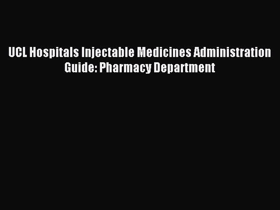 Download UCL Hospitals Injectable Medicines Administration Guide: Pharmacy Department Ebook