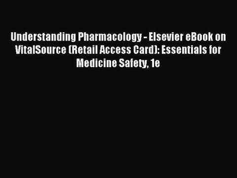 Read Understanding Pharmacology - Elsevier eBook on VitalSource (Retail Access Card): Essentials