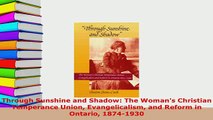 PDF  Through Sunshine and Shadow The Womans Christian Temperance Union Evangelicalism and Read Full Ebook
