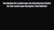 [Read Book] Designing the Landscape: An Introductory Guide for the Landscape Designer (2nd