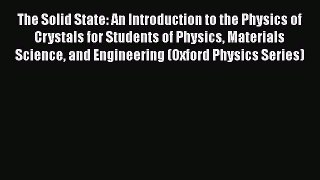 [Read Book] The Solid State: An Introduction to the Physics of Crystals for Students of Physics