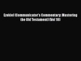Read Ezekiel (Communicator's Commentary: Mastering the Old Testament) (Vol 18) Ebook