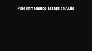 Read Pure Immanence: Essays on A Life Ebook