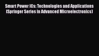 [Read Book] Smart Power ICs: Technologies and Applications (Springer Series in Advanced Microelectronics)