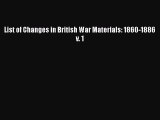 [Read Book] List of Changes in British War Materials: 1860-1886 v. 1  EBook