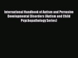 [Read book] International Handbook of Autism and Pervasive Developmental Disorders (Autism