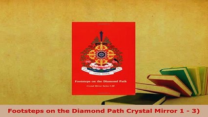 PDF  Footsteps on the Diamond Path Crystal Mirror 1  3 Download Online