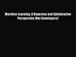 [Read Book] Machine Learning: A Bayesian and Optimization Perspective (Net Developers)  Read