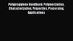 [Read Book] Polypropylene Handbook: Polymerization Characterization Properties Processing Applications