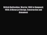 [Read Book] British Battleships: Warrior 1860 to Vanguard 1950 A History of Design Construction