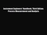 [Read Book] Instrument Engineers' Handbook Third Edition: Process Measurement and Analysis