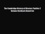 [Read Book] The Cambridge History of Western Textiles 2 Volume Hardback Boxed Set  EBook