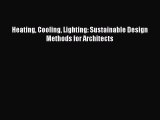 [Read Book] Heating Cooling Lighting: Sustainable Design Methods for Architects  EBook
