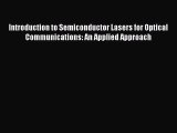 [Read Book] Introduction to Semiconductor Lasers for Optical Communications: An Applied Approach