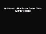 [Read Book] Agriculture's Ethical Horizon Second Edition (Elsevier Insights)  EBook