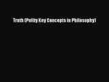 Read Truth (Polity Key Concepts in Philosophy) Ebook