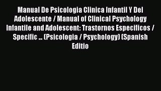 [Read book] Manual De Psicologia Clinica Infantil Y Del Adolescente / Manual of Clinical Psychology