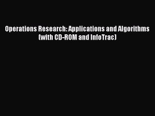 [Read Book] Operations Research: Applications and Algorithms (with CD-ROM and InfoTrac)  Read