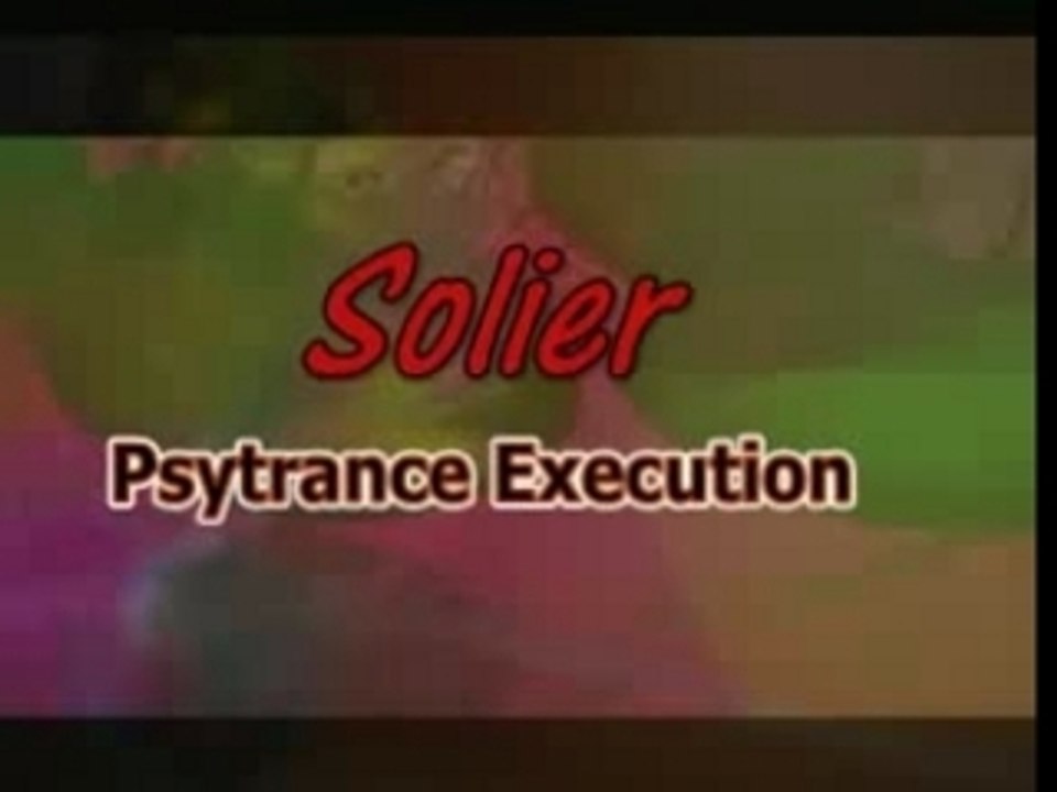 Solier-Psytrance Execution