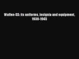 [Read Book] Waffen-SS: its uniforms insignia and equipment 1938-1945 Free PDF