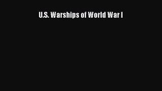 [Read Book] U.S. Warships of World War I  EBook