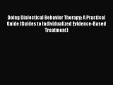 [Read book] Doing Dialectical Behavior Therapy: A Practical Guide (Guides to Individualized