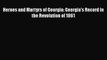 [Read Book] Heroes and Martyrs of Georgia: Georgia's Record in the Revolution of 1861  Read