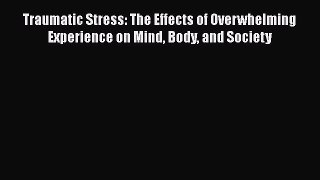 [Read book] Traumatic Stress: The Effects of Overwhelming Experience on Mind Body and Society