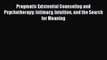[Read book] Pragmatic Existential Counseling and Psychotherapy: Intimacy Intuition and the