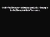 [Read book] Studio Art Therapy: Cultivating the Artist Identity in the Art Therapist (Arts