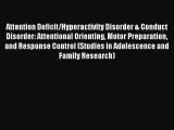 Read Attention Deficit/Hyperactivity Disorder & Conduct Disorder: Attentional Orienting Motor