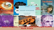 Desert Kingdom How Oil and Water Forged Modern Saudi Arabia