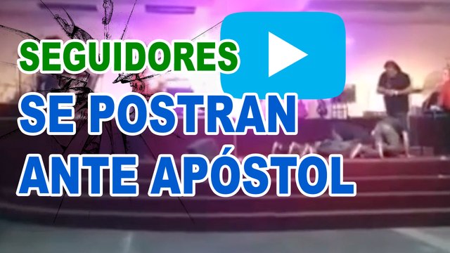 Seguidores se postran ante Apostol (Apostasía)