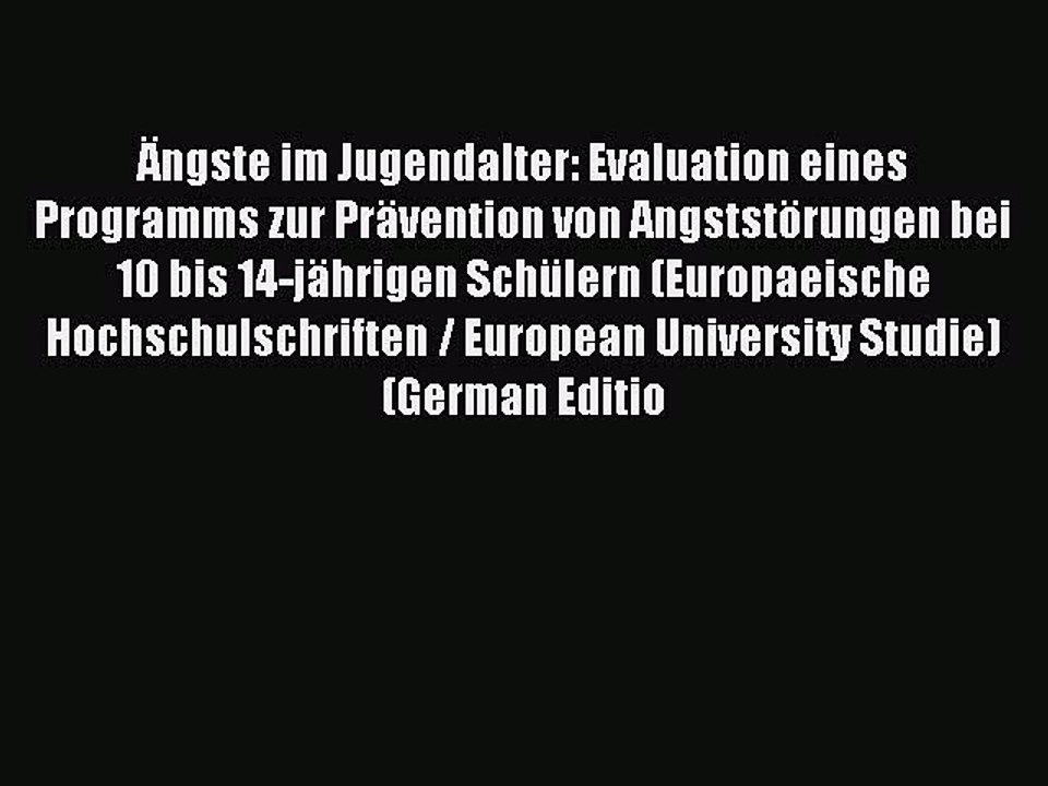 Read Ängste im Jugendalter: Evaluation eines Programms zur Prävention von Angststörungen bei