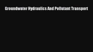[Read Book] Groundwater Hydraulics And Pollutant Transport  EBook