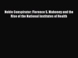 [PDF] Noble Conspirator: Florence S. Mahoney and the Rise of the National Institutes of Health