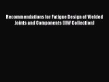 [Read Book] Recommendations for Fatigue Design of Welded Joints and Components (IIW Collection)