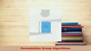 PDF  Permutation Group Algorithms Read Full Ebook